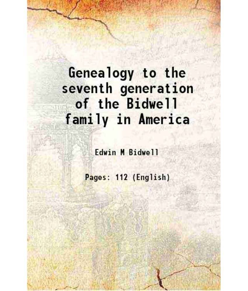     			Genealogy to the seventh generation of the Bidwell family in America 1884 [Hardcover]