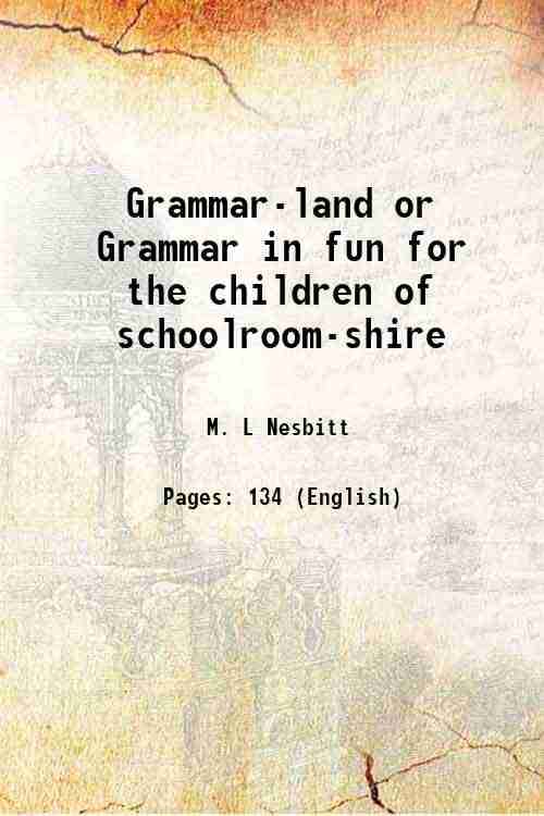    			Grammar-land or Grammar in fun for the children of schoolroom-shire 1885 [Hardcover]