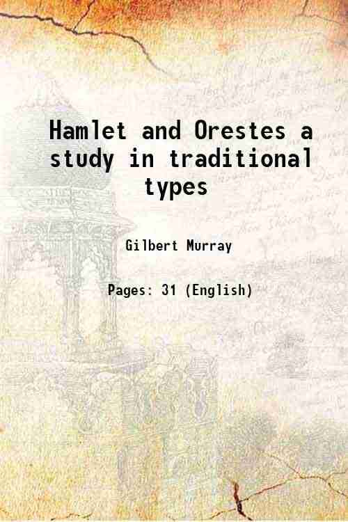     			Hamlet and Orestes a study in traditional types 1914 [Hardcover]