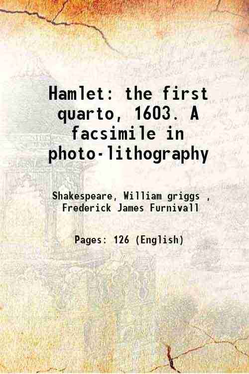     			Hamlet the first quarto, 1603. A facsimile in photo-lithography 1880 [Hardcover]