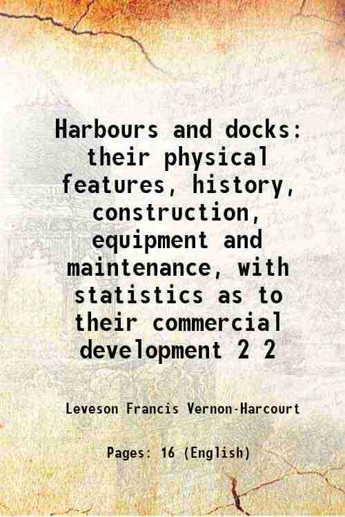     			Harbours and docks their physical features, history, construction, equipment and maintenance, with statistics as to their commercial devel [Hardcover]