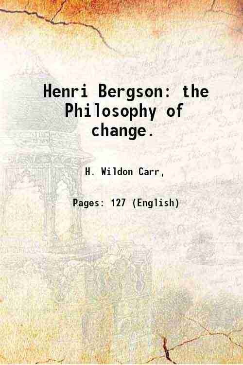     			Henri Bergson: the Philosophy of change. 1919 [Hardcover]