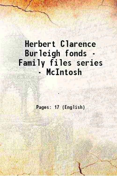     			Herbert Clarence Burleigh fonds - Family files series - McIntosh [Hardcover]