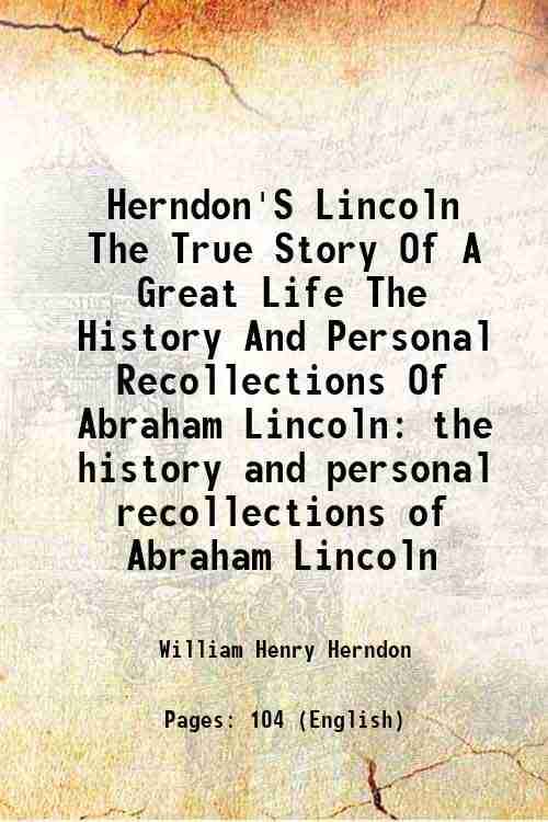     			Herndon'S Lincoln The True Story Of A Great Life Volume 1 1889 [Hardcover]