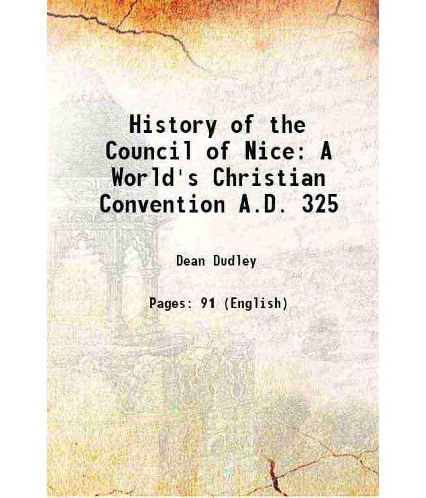     			History of the Council of Nice A World's Christian Convention A.D. 325 1860 [Hardcover]