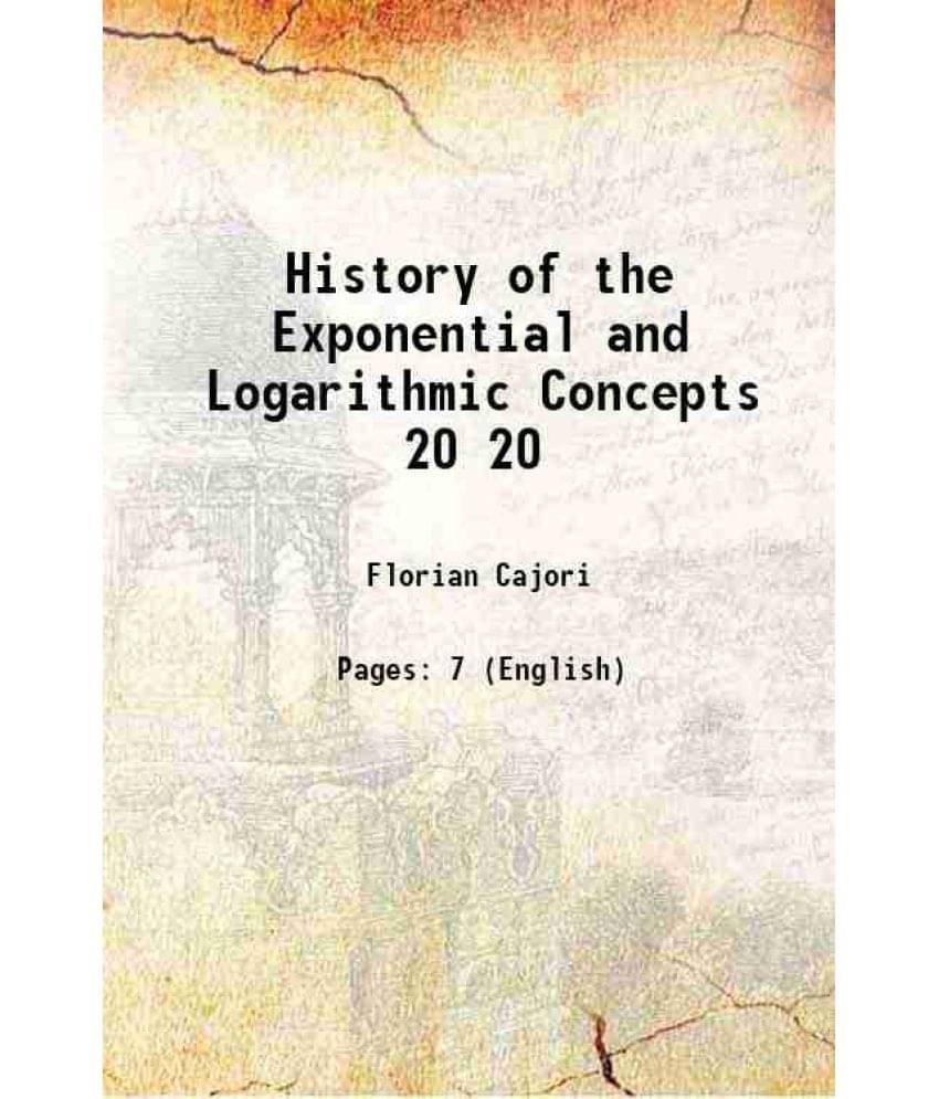     			History of the Exponential and Logarithmic Concepts Volume 20, No.7 1913 [Hardcover]