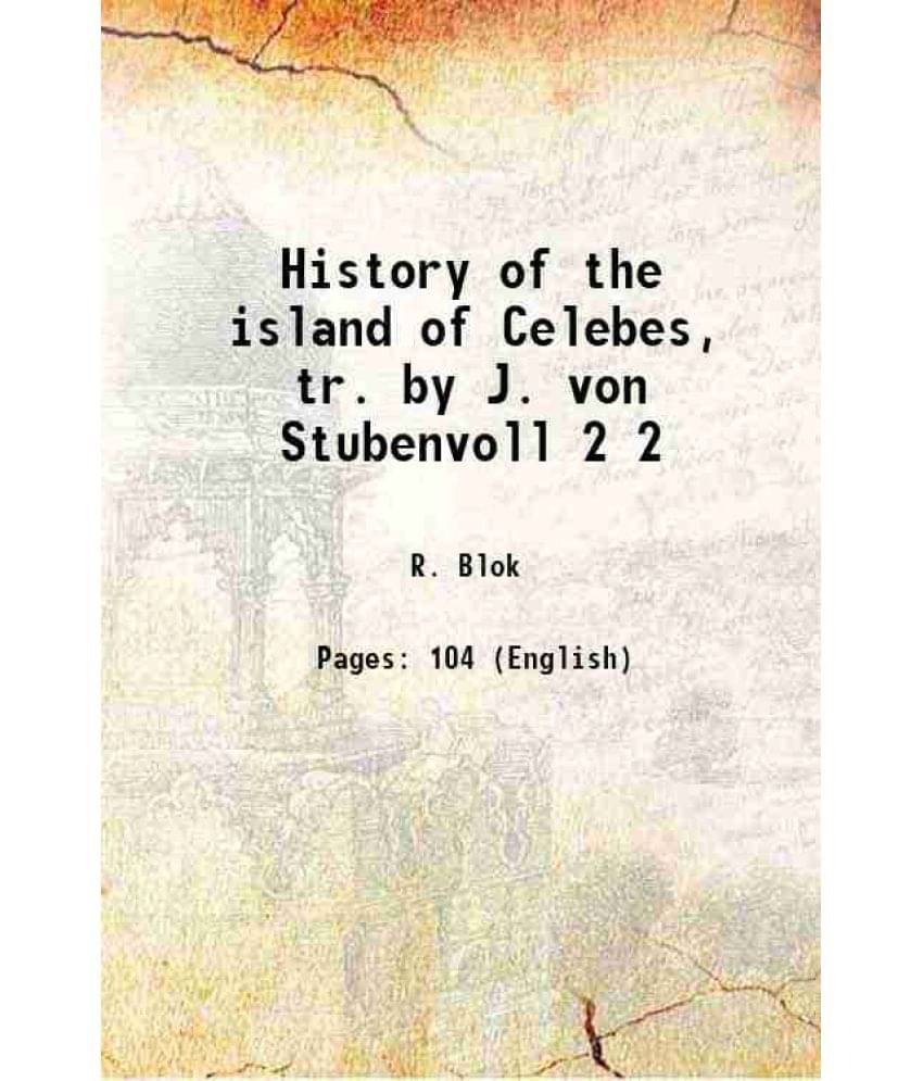     			History of the island of Celebes, tr. by J. von Stubenvoll Volume 2 1817 [Hardcover]