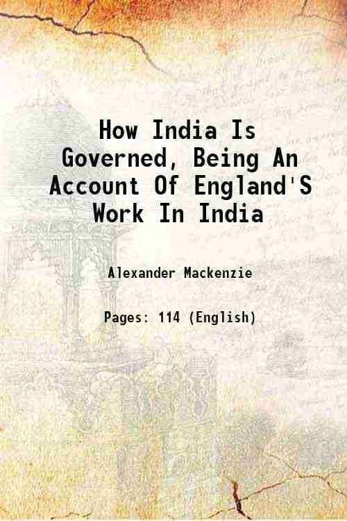     			How India Is Governed, Being An Account Of England'S Work In India 1882 [Hardcover]