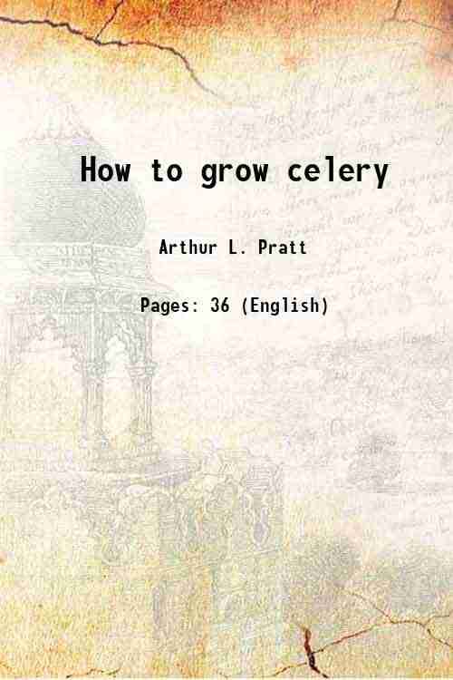     			How to grow celery 1886 [Hardcover]