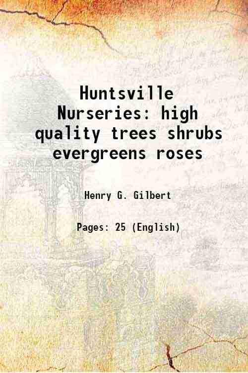     			Huntsville Nurseries high quality trees shrubs evergreens roses Volume 1926 1926 [Hardcover]