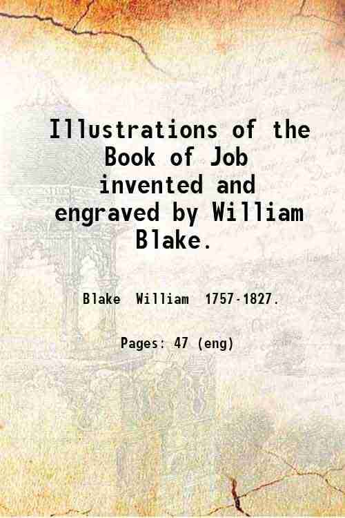     			Illustrations of the Book of Job invented and engraved by William Blake. 1903 [Hardcover]
