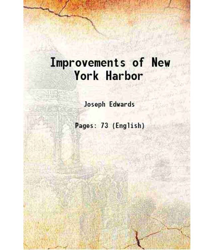     			Improvements of New York Harbor 1893 [Hardcover]