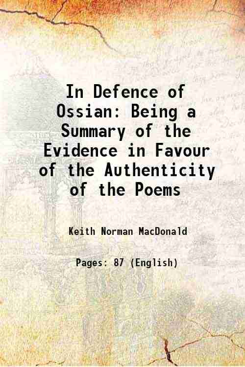     			In Defence of Ossian Being a Summary of the Evidence in Favour of the Authenticity of the Poems 1906 [Hardcover]