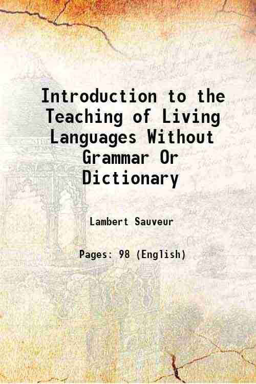     			Introduction to the Teaching of Living Languages Without Grammar Or Dictionary 1875 [Hardcover]