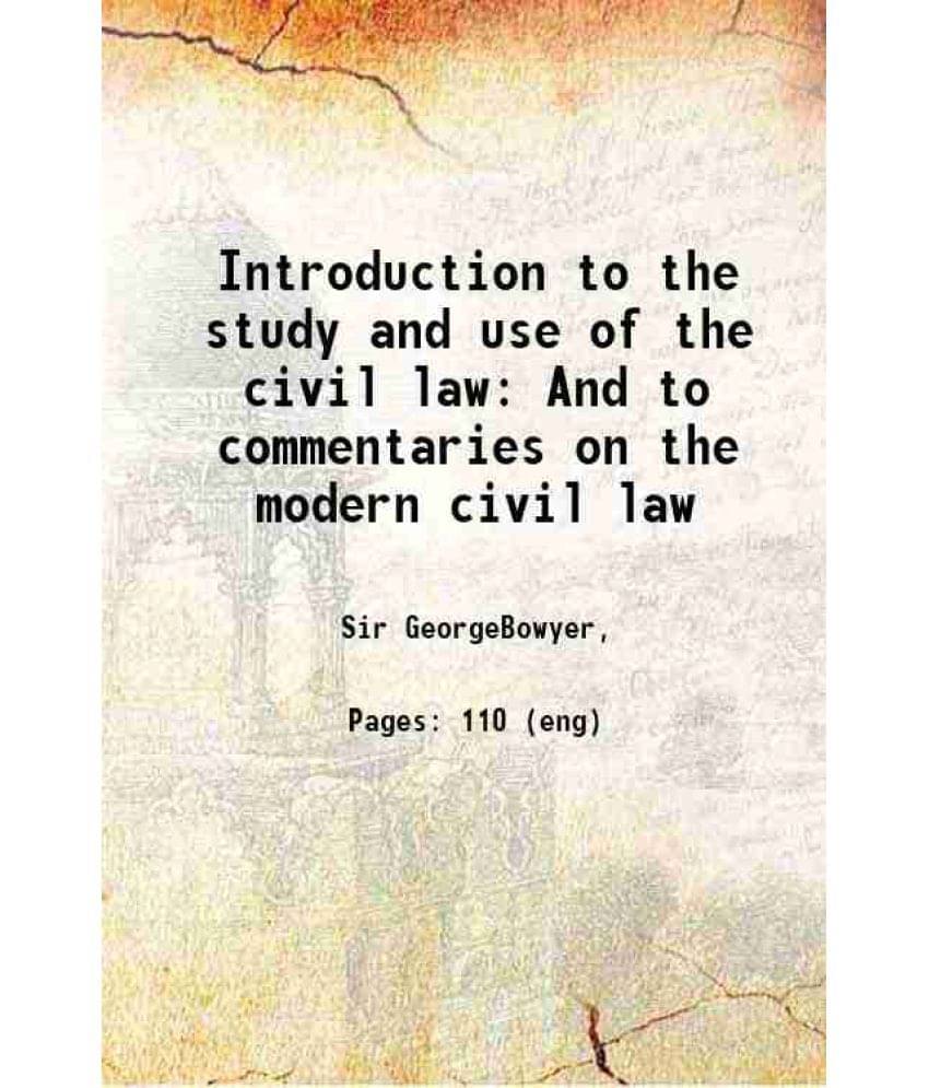     			Introduction to the study and use of the civil law And to commentaries on the modern civil law 1874 [Hardcover]