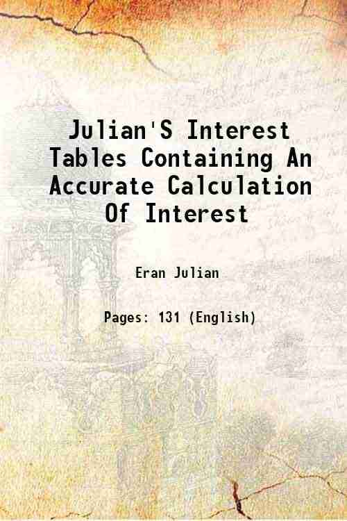     			Julian'S Interest Tables Containing An Accurate Calculation Of Interest 1861 [Hardcover]