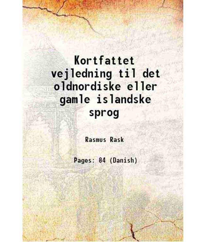     			Kortfattet vejledning til det oldnordiske eller gamle islandske sprog 1854 [Hardcover]