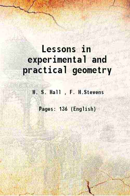     			Lessons in experimental and practical geometry 1917 [Hardcover]