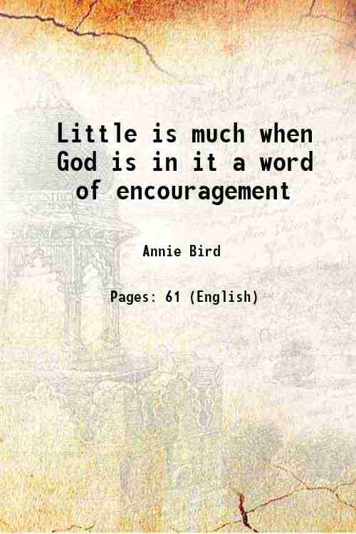     			Little is much when God is in it a word of encouragement 1910 [Hardcover]