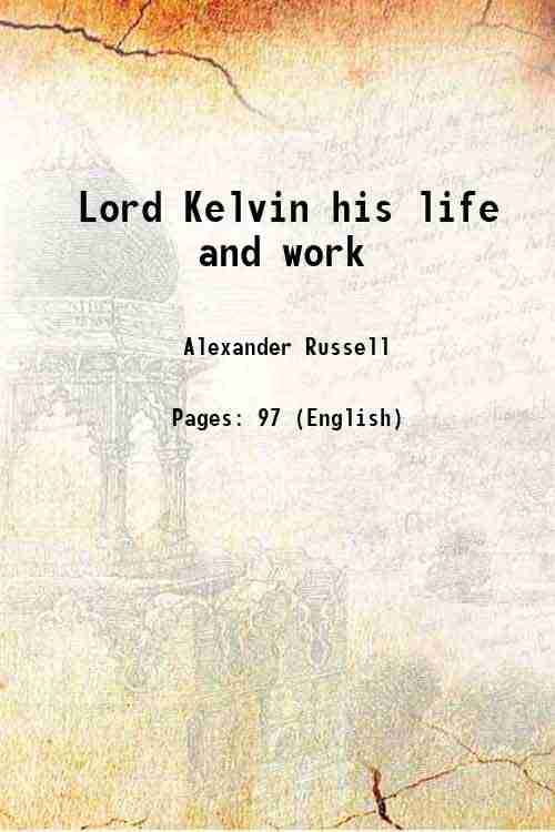     			Lord Kelvin his life and work 1912 [Hardcover]