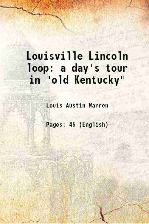     			Louisville Lincoln loop a day's tour in "old Kentucky" 1922 [Hardcover]
