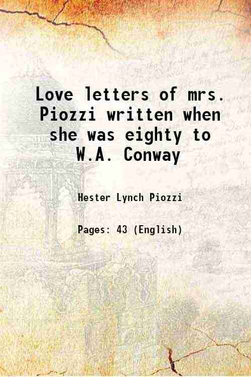     			Love letters of mrs. Piozzi written when she was eighty to W.A. Conway 1843 [Hardcover]