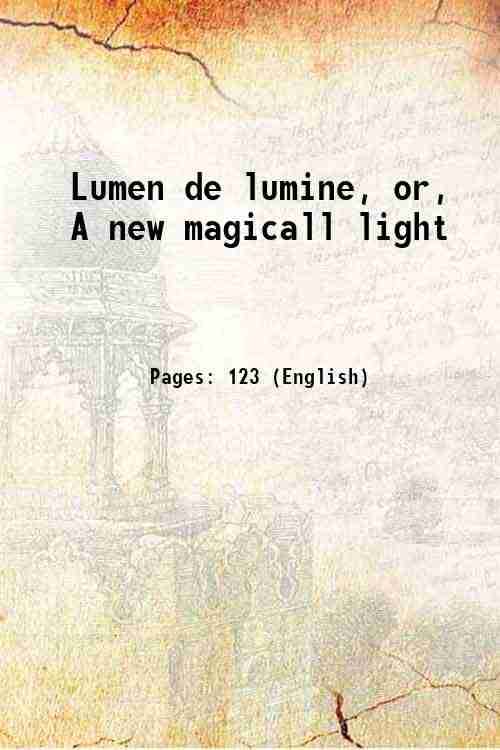     			Lumen de lumine or A new magicall light 1651 [Hardcover]