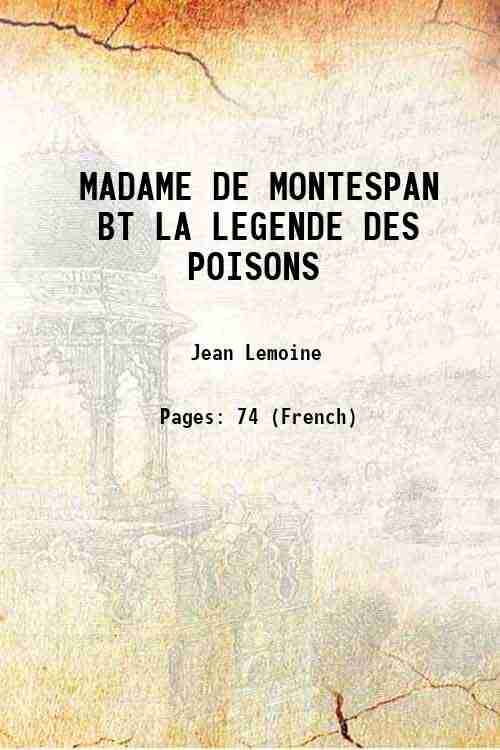     			MADAME DE MONTESPAN BT LA LEGENDE DES POISONS 1908 [Hardcover]