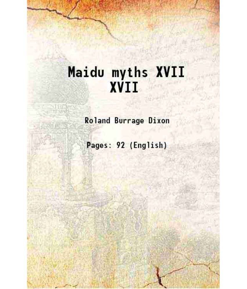     			Maidu myths Volume XVII 1902 [Hardcover]