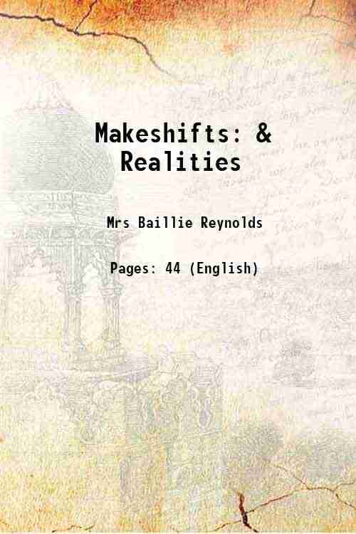     			Makeshifts & Realities 1908 [Hardcover]