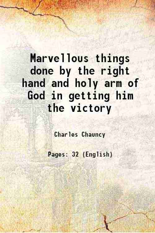     			Marvellous things done by the right hand and holy arm of God in getting him the victory 1745 [Hardcover]