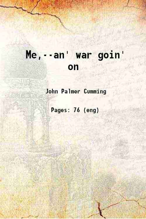     			Me,--an' war goin' on 1921 [Hardcover]