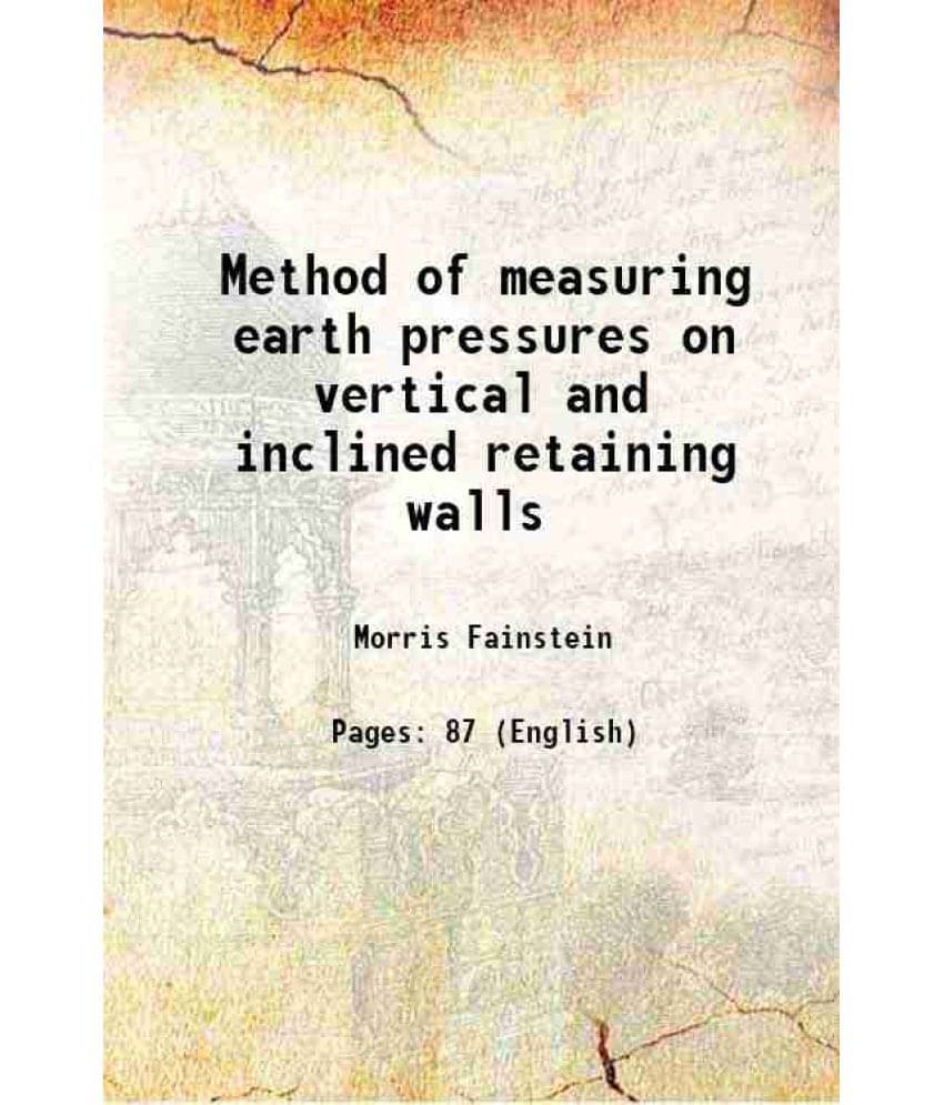     			Method of measuring earth pressures on vertical and inclined retaining walls 1920 [Hardcover]