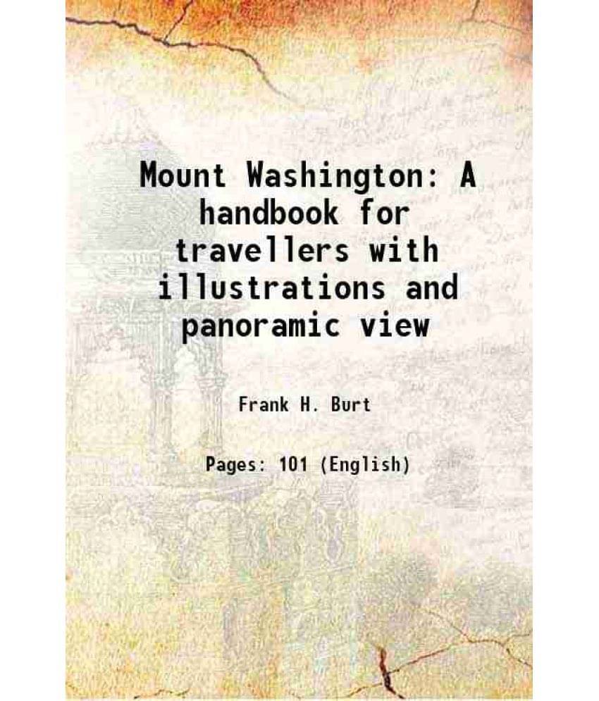     			Mount Washington A handbook for travellers with illustrations and panoramic view 1906 [Hardcover]