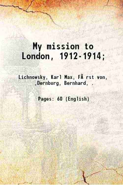     			My mission to London, 1912-1914; 1918 [Hardcover]