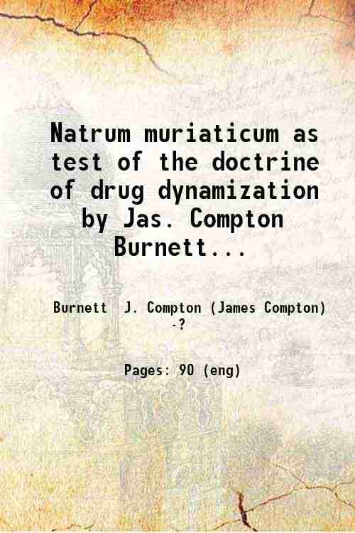     			Natrum Muriaticum As test of the doctrine of drug dynamization 1878 [Hardcover]
