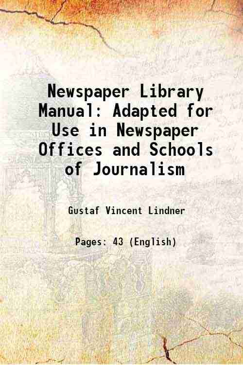     			Newspaper Library Manual Adapted for Use in Newspaper Offices and Schools of Journalism 1912 [Hardcover]