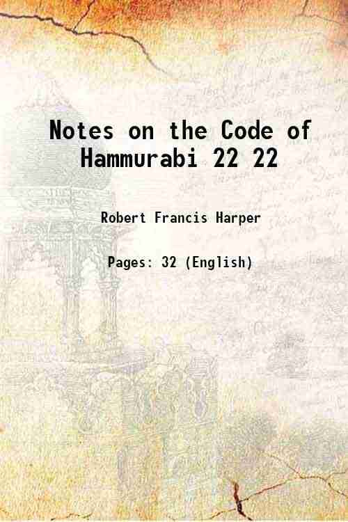     			Notes on the Code of Hammurabi Volume 22 1905 [Hardcover]