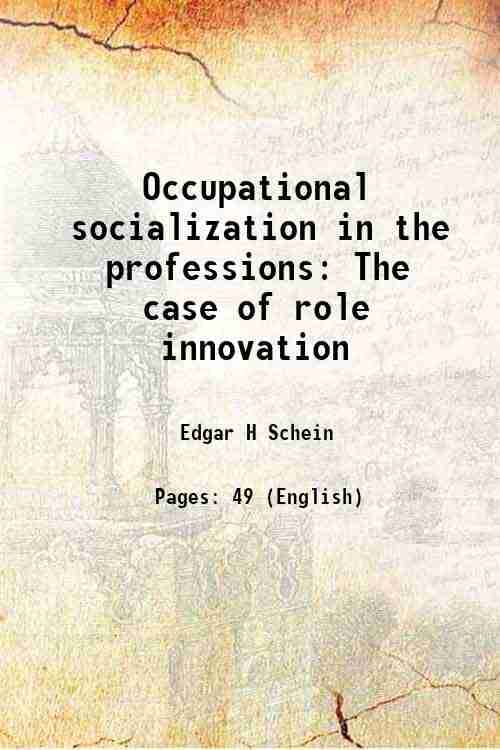     			Occupational socialization in the professions The case of role innovation 1970 [Hardcover]