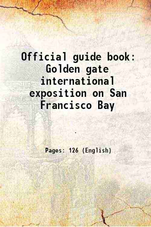     			Official guide book Golden gate international exposition on San Francisco Bay 1939 [Hardcover]