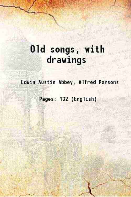     			Old songs, with drawings 1889 [Hardcover]