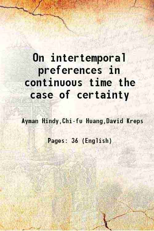     			On intertemporal preferences in continuous time the case of certainty 1991 [Hardcover]
