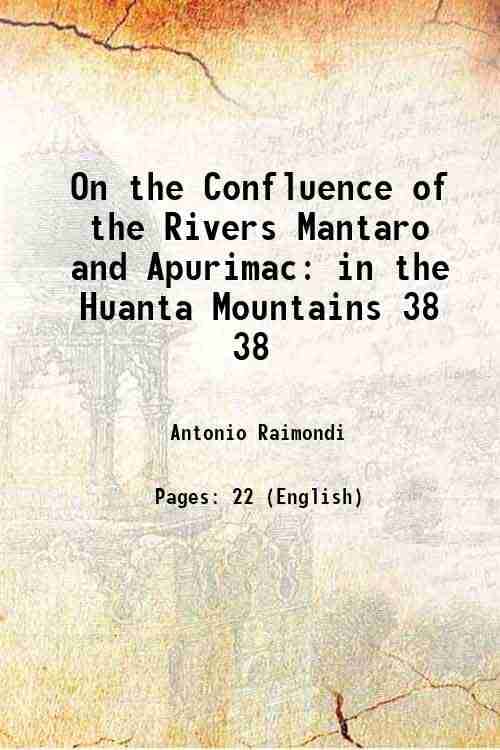     			On the Confluence of the Rivers Mantaro and Apurimac in the Huanta Mountains Volume 38 1868 [Hardcover]