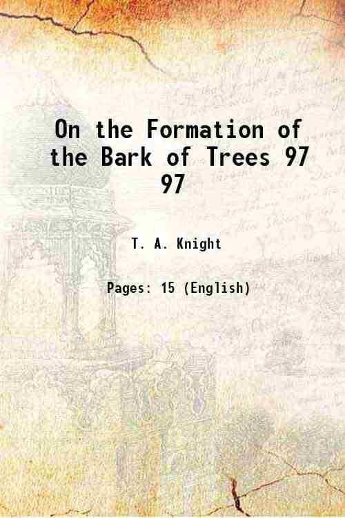    			On the Formation of the Bark of Trees Volume 97 1807 [Hardcover]