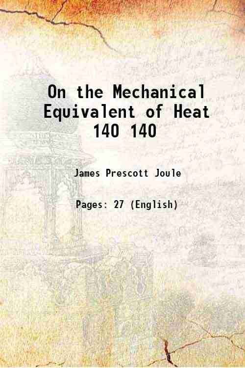     			On the Mechanical Equivalent of Heat Volume 140 1850 [Hardcover]