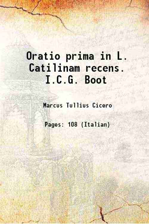     			Oratio prima in L. Catilinam recens. I.C.G. Boot 1857 [Hardcover]
