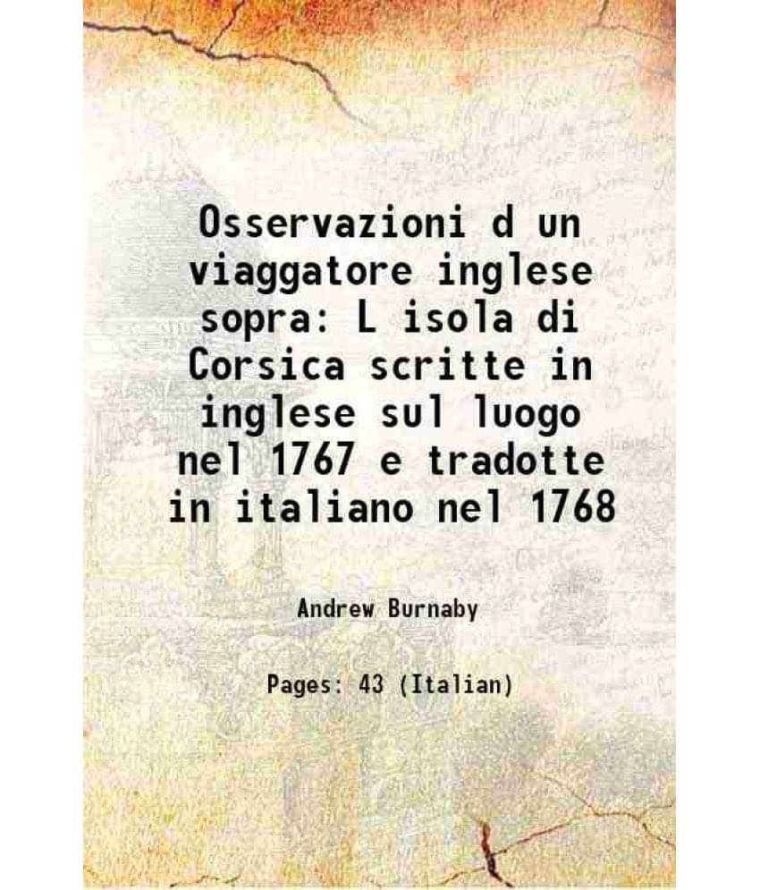     			Osservazioni d un viaggatore inglese sopra L isola di Corsica scritte in inglese sul luogo nel 1767 e tradotte in italiano nel 1768 [Hardcover]