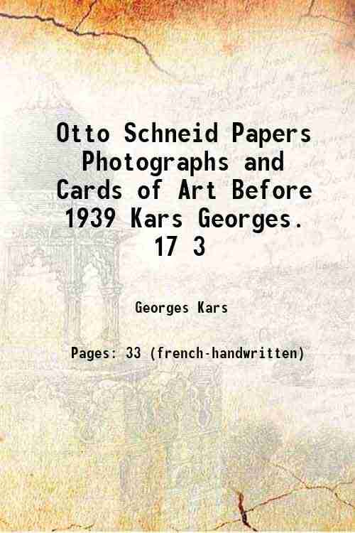     			Otto Schneid Papers Photographs and Cards of Art Before 1939 Kars Georges. 17 3 [Hardcover]