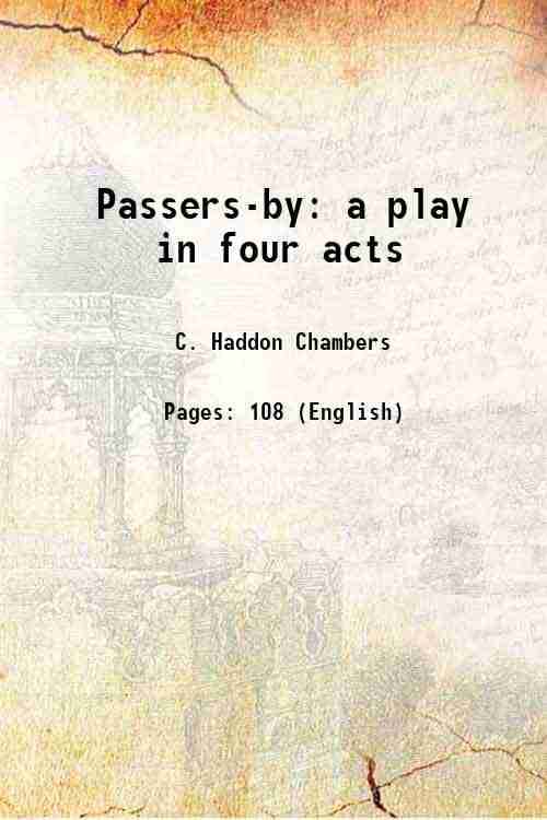     			Passers-by a play in four acts 1920 [Hardcover]