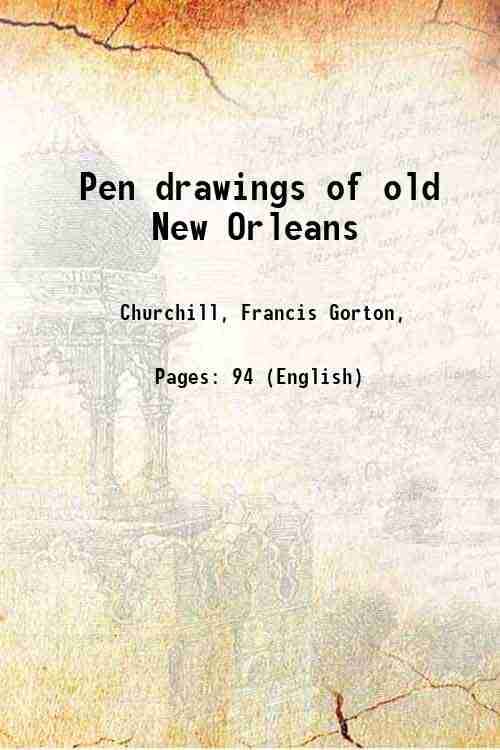     			Pen drawings of old New Orleans 1916 [Hardcover]